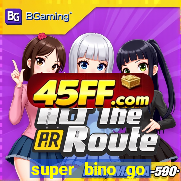 super bino go dinheiro infinito